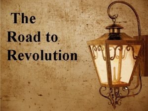 The Road to Revolution Loyalists vs Patriots Supported