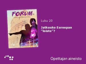 Luku 20 Jatkuuko Euroopan loisto Forum IV KERTAUSTA