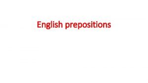 English prepositions What is a preposition A preposition