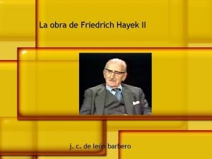 La obra de Friedrich Hayek II j c