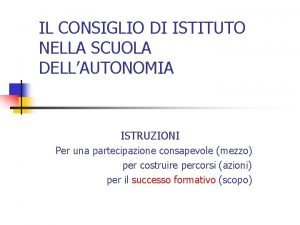 IL CONSIGLIO DI ISTITUTO NELLA SCUOLA DELLAUTONOMIA ISTRUZIONI