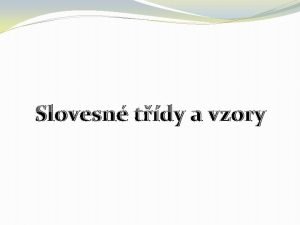 Slovesa třídy a vzory