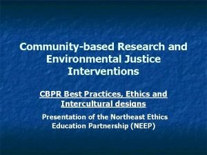 Communitybased Research and Environmental Justice Interventions CBPR Best