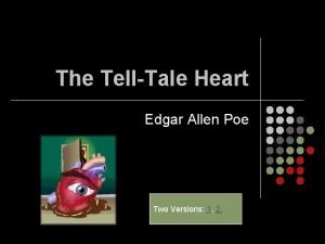 The TellTale Heart Edgar Allen Poe Two Versions