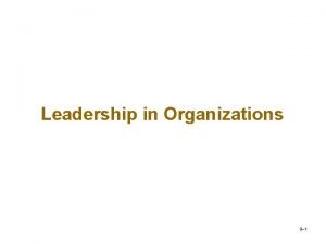 Leadership in Organizations 9 1 Understanding Leadership Leadership