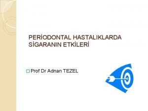 PERODONTAL HASTALIKLARDA SGARANIN ETKLER Prof Dr Adnan TEZEL