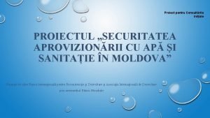 Proiect pentru Consultrile Iniiale PROIECTUL SECURITATEA APROVIZIONRII CU