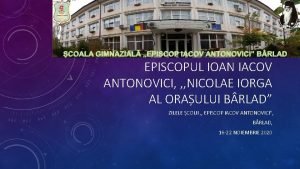 EPISCOPUL IOAN IACOV ANTONOVICI NICOLAE IORGA AL ORAULUI