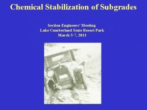 Chemical Stabilization of Subgrades Section Engineers Meeting Lake