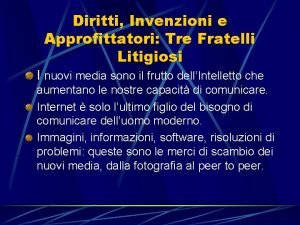 Diritti Invenzioni e Approfittatori Tre Fratelli Litigiosi I