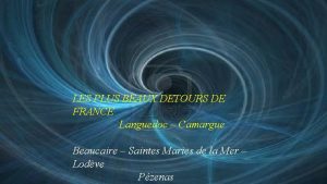LES PLUS BEAUX DETOURS DE FRANCE Languedoc Camargue