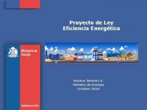 Proyecto de Ley Eficiencia Energtica Susana Jimnez S