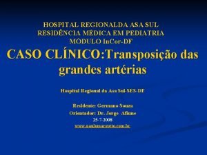 HOSPITAL REGIONALDA ASA SUL RESIDNCIA MDICA EM PEDIATRIA
