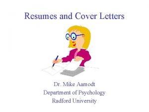 Resumes and Cover Letters Dr Mike Aamodt Department