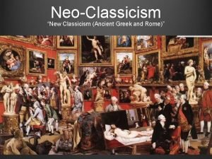 NeoClassicism New Classicism Ancient Greek and Rome Important