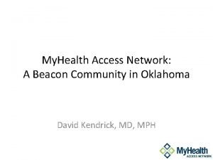 My Health Access Network A Beacon Community in