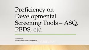 Proficiency on Developmental Screening Tools ASQ PEDS etc