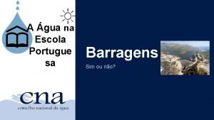 A gua na Escola Portugue sa Barragens Sim