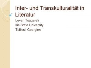 Inter und Transkulturalitt in Literatur Levan Tsagareli Ilia