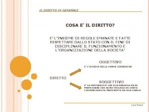 IL DIRITTO IN GENERALE COSA E IL DIRITTO