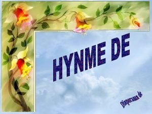 Voici un bel hymne pour fter la joie