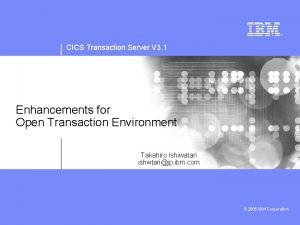 CICS Transaction Server V 3 1 Enhancements for