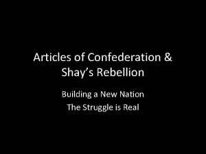 Articles of Confederation Shays Rebellion Building a New