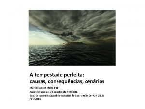 A tempestade perfeita causas consequncias cenrios Marcus Andr