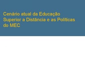 Cenrio atual da Educao Superior a Distncia e