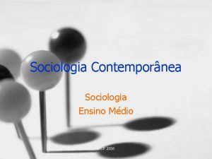 Sociologia Contempornea Sociologia Ensino Mdio DCP 2006 Perodos