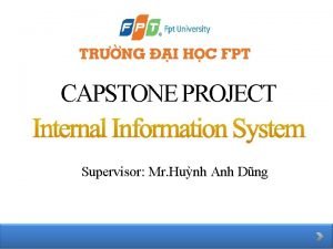 CAPSTONE PROJECT Supervisor Mr Hunh Anh Dng 2