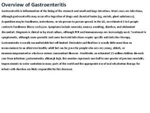 Overview of Gastroenteritis is inflammation of the lining