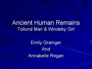 Ancient Human Remains Tollund Man Windeby Girl Emily