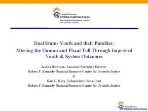 Dual Status Youth and their Families Altering the