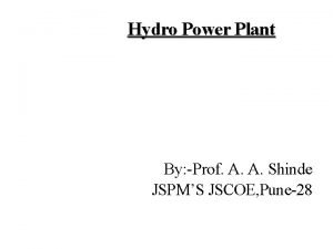 Hydro Power Plant By Prof A A Shinde