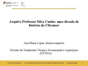 Arquivo Professor Silva Cunha uma dcada de histria