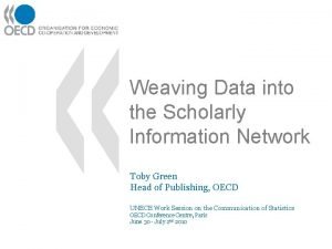 Weaving Data into the Scholarly Information Network Toby