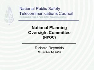 National Public Safety Telecommunications Council The Collective Voice