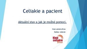 Celiakie a pacient Aktuln stav a jak je