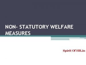 Statutory and non statutory welfare measures