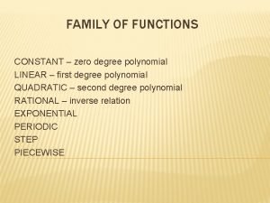 FAMILY OF FUNCTIONS CONSTANT zero degree polynomial LINEAR