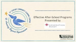 Effective AfterSchool Programs Presented by About Generation Ready