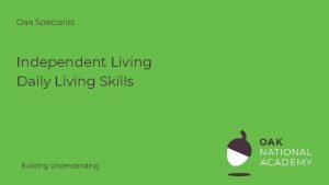 Independent living skills