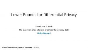 Lower Bounds for Differential Privacy Dwork and A