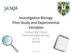 Investigative Biology Pilot Study and Experimental Variables Turnbull