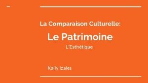 La Comparaison Culturelle Le Patrimoine LEsthtique Kaily Izales