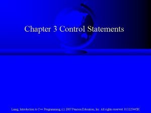 Chapter 3 Control Statements Liang Introduction to C Chapter 3 Control Statements Liang Introduction to C