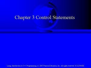 Chapter 3 Control Statements Liang Introduction to C