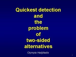 Quickest detection and the problem of twosided alternatives