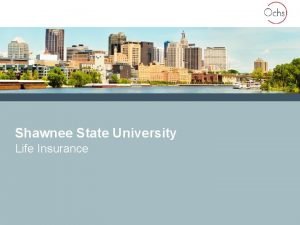 Shawnee State University Life Insurance Life and Accidental